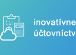 Poskytujeme klientom Inovatívne účtovníctvo